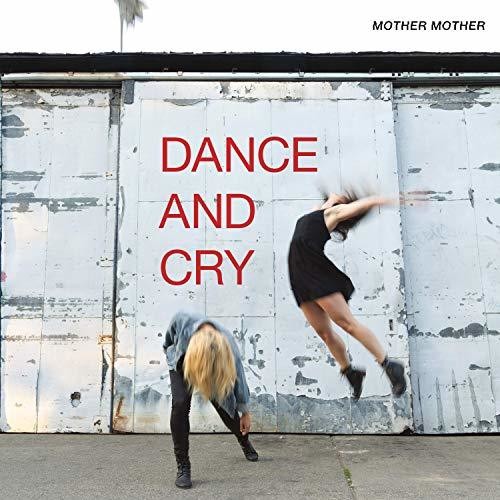 Mother Mother: Dance & Cry { Vinyl }