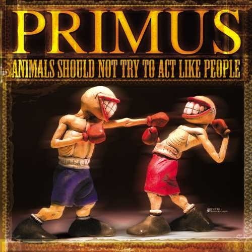 Primus: Animals Should Not Try To Act Like People { Vinyl }