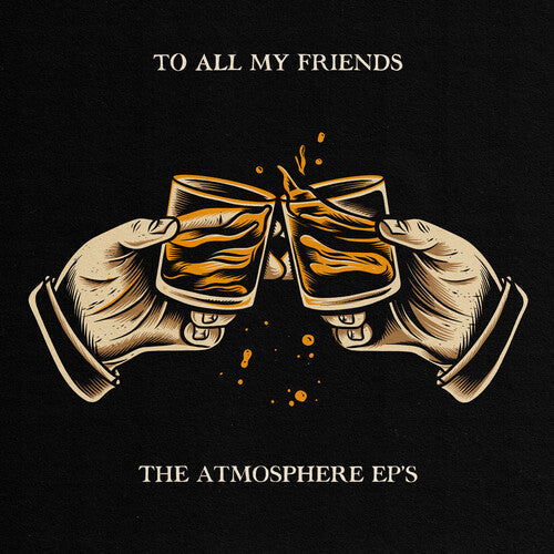 Atmosphere: To All My Friends, Blood Makes The Blade Holy: The Atmosphere EP's { Vinyl }