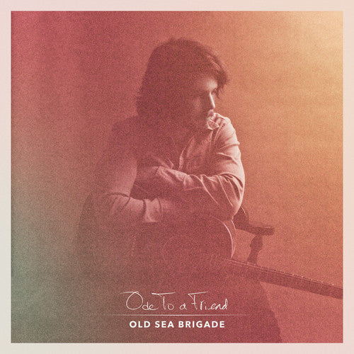 Old Sea Brigade: Ode to a Friend { Vinyl }