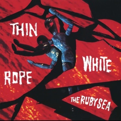 Thin White Rope: The Ruby Sea { Vinyl }