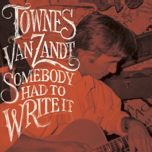 Townes Van Zandt: Somebody Had To Write It { Vinyl }
