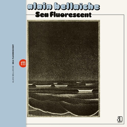 Alain Bellaiche: Sea Fluorescent { Vinyl }