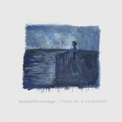 Mandolin Orange: Tides Of A Teardrop (standard Edition) { Vinyl }