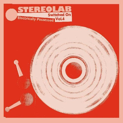 Stereolab: Electrically Possessed (switched On Volume 4) { Vinyl }
