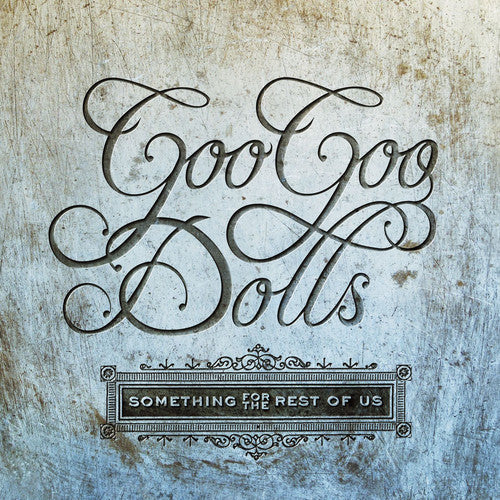 Goo Goo Dolls: Something For The Rest Of Us { Vinyl }