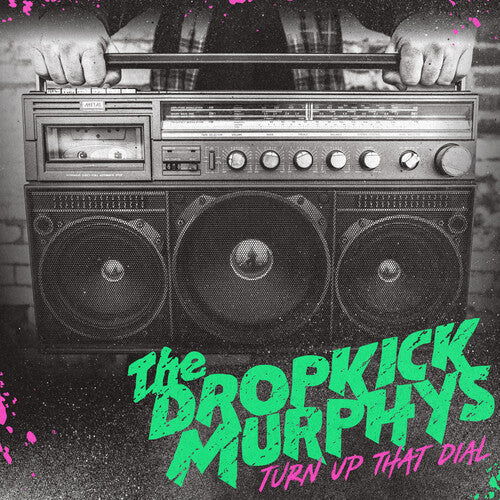 Dropkick Murphys: Turn Up That Dial { Vinyl }