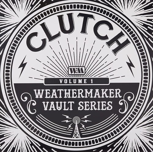 Clutch: The Weathermaker Vault Series 1 { Vinyl }