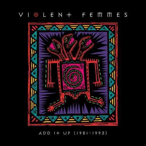 Violent Femmes: Add It Up (1981-1993) { Vinyl }