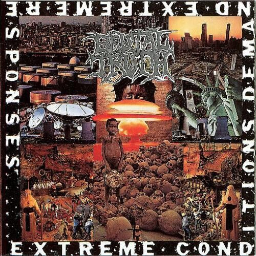 Brutal Truth: Extreme Conditions Demand Extreme Responses { Vinyl }