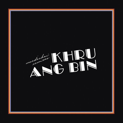Khruangbin: Mordechai Remixes { Vinyl }
