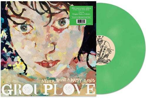 Grouplove: Never Trust A Happy Song { Vinyl }