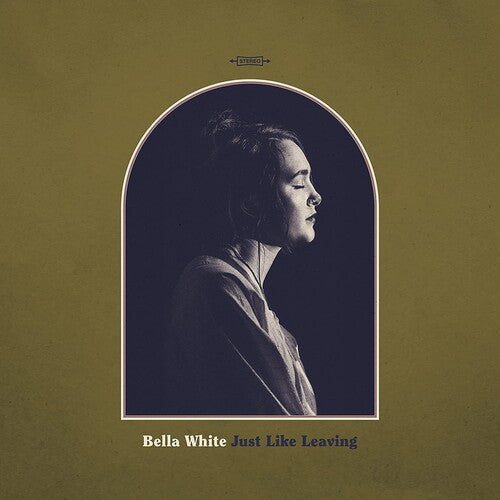 Bella White: Just Like Leaving { Vinyl }