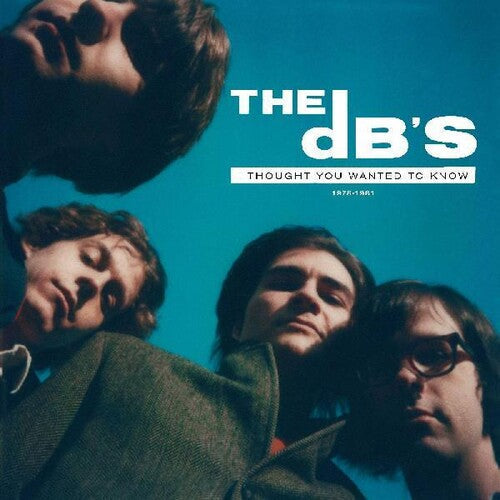 The dB's: I Thought You Wanted To Know: 1978-1981 { Vinyl }