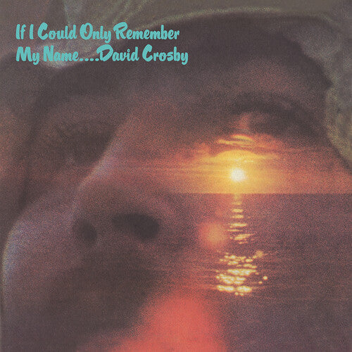 David Crosby: If I Could Only Remember My Name (50th Anniversary Edition) { Vinyl }