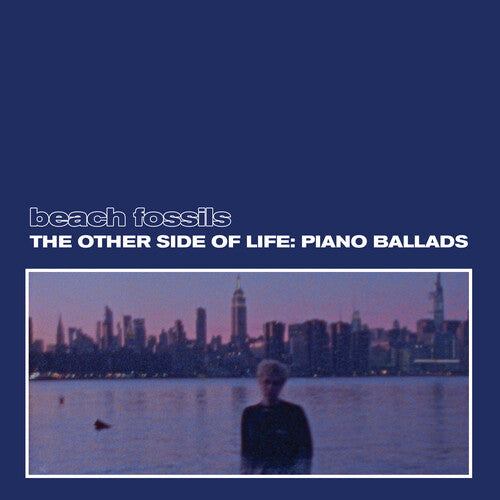 Beach Fossils: The Other Side of Life: Piano Ballads (Deep Sea Vinyl) { Vinyl }