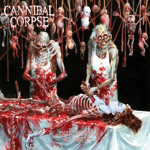 Cannibal Corpse: Butchered At Birth { Vinyl }