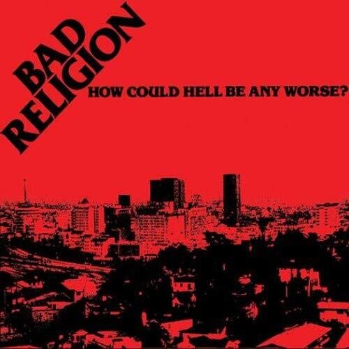 Bad Religion: How Could Hell Be Any Worse? - Anniversary Edition { Vinyl }