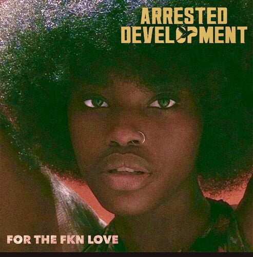 Arrested Development: For The Fkn Love { Vinyl }