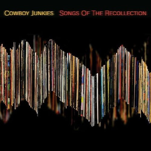 Cowboy Junkies: Songs Of The Recollection { Vinyl }