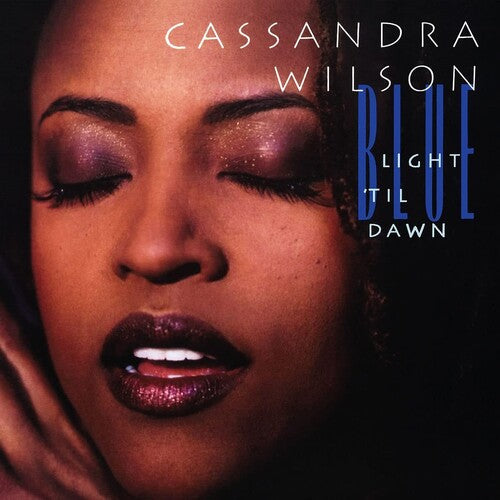 Cassandra Wilson: Blue Light Til Dawn { Vinyl }