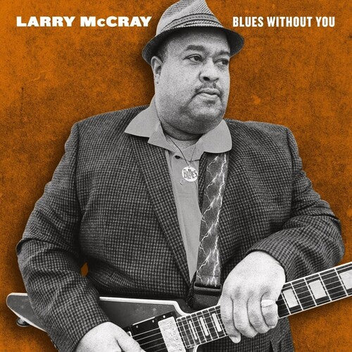 Larry McCray: Blues Without You { Vinyl }