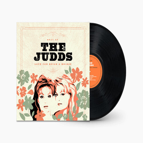 The Judds: Love Can Build A Bridge: Best Of The Judds { Vinyl }