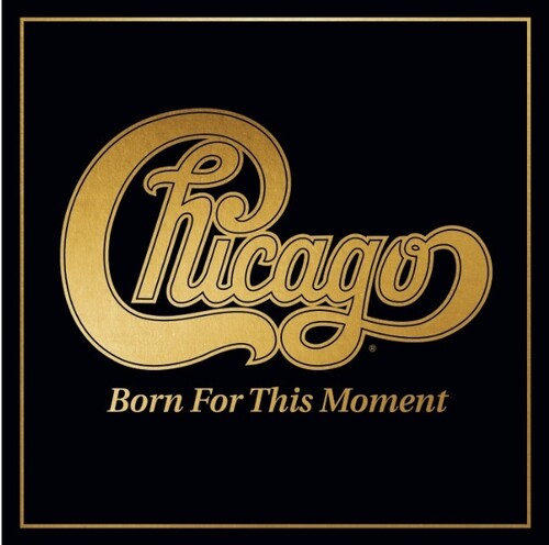 Chicago: Born For This Moment { Vinyl }