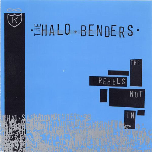 The Halo Benders: Rebels Not in { Vinyl }