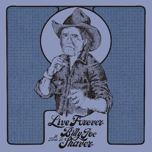 Various Artists: Live Forever: A Tribute To Billy Joe Shaver (Various Artists) { Vinyl }