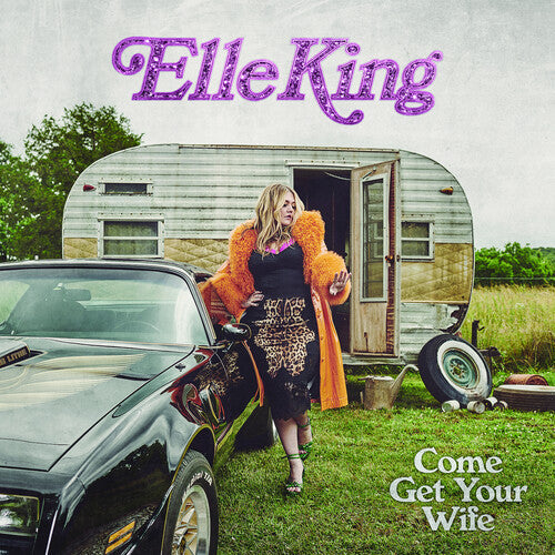 Elle King: Come Get Your Wife { Vinyl }