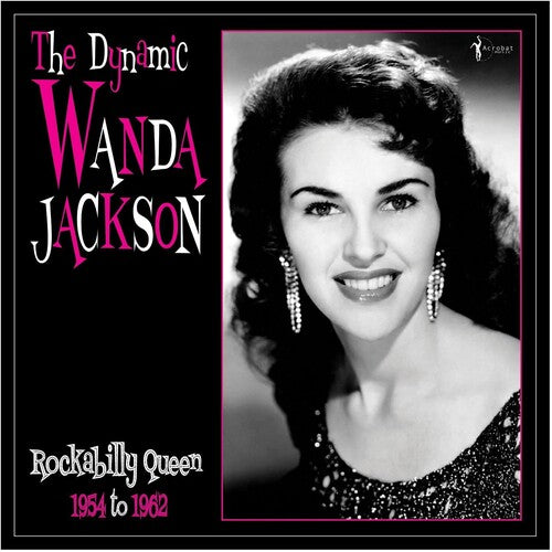 Wanda Jackson: The Dynamic Wanda Jackson: Rockabilly Queen 1954-1962 { Vinyl }