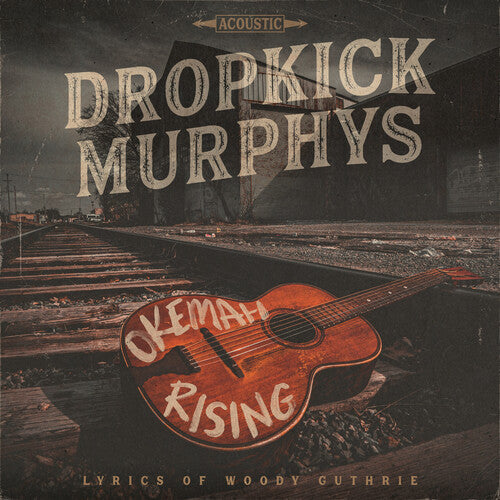Dropkick Murphys: Okemah Rising { Vinyl }