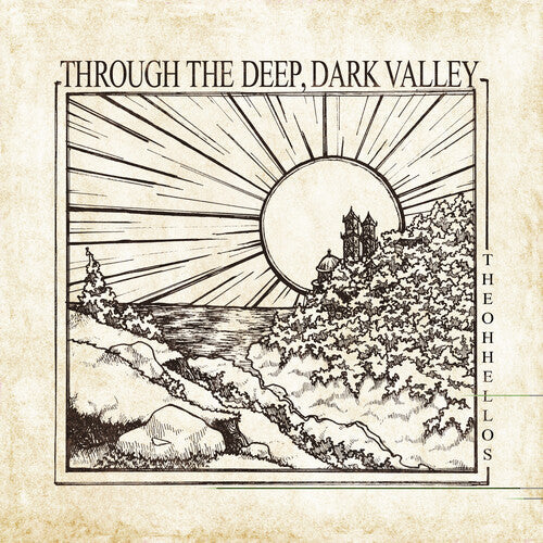 Oh Hellos: Through The Deep, Dark Valley (Ten Year Anniversary) { Vinyl }