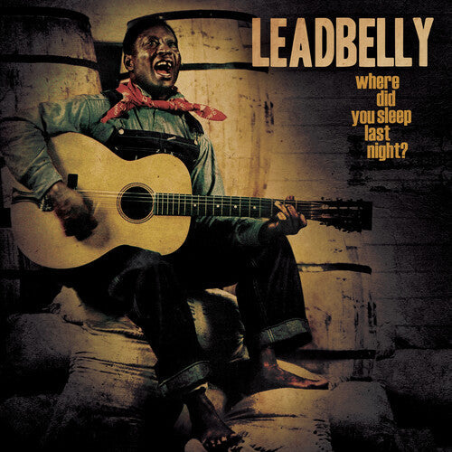 Leadbelly: Where Did You Sleep Last Night? { Vinyl }