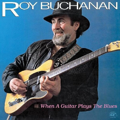 Roy Buchanan: When A Guitar Plays The Blues { Vinyl }
