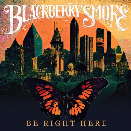 Blackberry Smoke: Be Right Here { Vinyl }