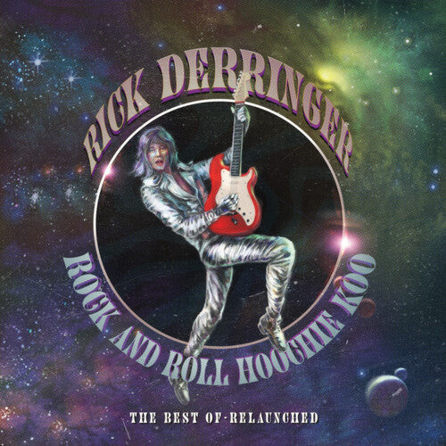 Rick Derringer: Rock And Roll Hoochie Koo - The Best Of Relaunched { Vinyl }