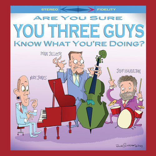 Jones, Mike / Jillette, Penn / Hamilton, Jeff: Are You Sure You Three Guys Know What You're Doing? { Vinyl }