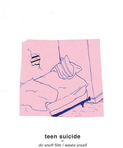 Teen Suicide: Dc Snuff Film / Waste Yrself { Vinyl }