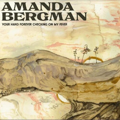 Amanda Bergman: Your Hand Forever Checking On My Fever { Vinyl }