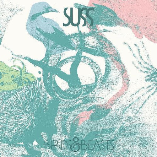 Suss: Birds & Beasts { Vinyl }