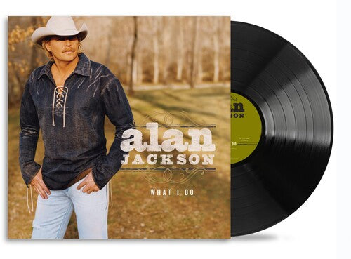 Alan Jackson: What I Do { Vinyl }