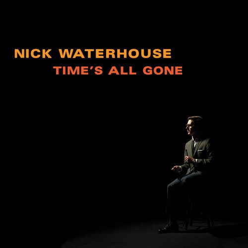 Nick Waterhouse: Time's All Gone { Vinyl }