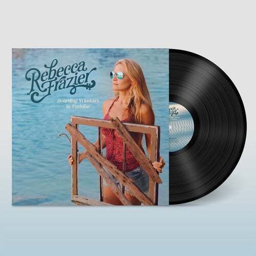 Rebecca Frazier: Boarding Windows in Paradise { Vinyl }