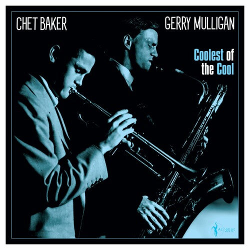 Mulligan, Gerry & Baker, Chet: Coolest Of The Cool: 1952-53 { Vinyl }
