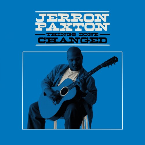 Jerron Paxton: Things Done Changed { Vinyl }