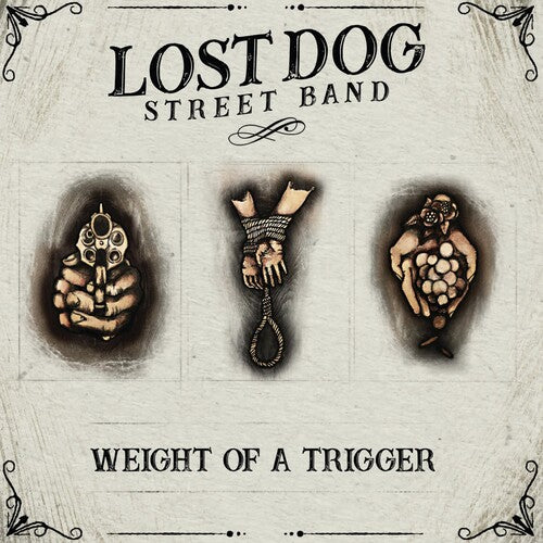 Lost Dog Street Band: Weight Of A Trigger { Vinyl }