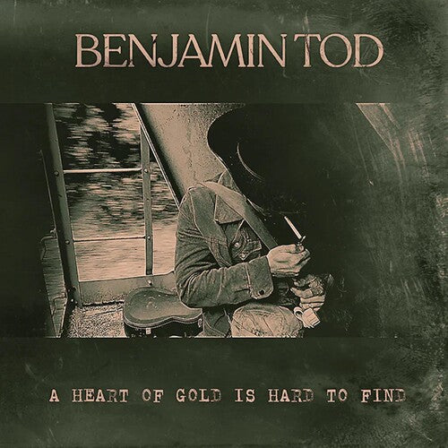 Benjamin Tod: A Heart Of Gold Is Hard To Find { Vinyl }