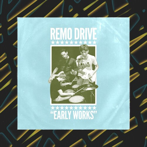 Remo Drive: Early Works { Vinyl }